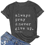 Les femmes prient toujours et n'abandonnent jamais T-Shirt Luc 1:18 chemise chrétienne