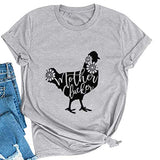 T-Shirt mère Clucker pour femmes, chemise graphique pour femmes