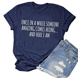 Once in A While Someone Amazing Comes Along Here I Am Women's T-Shirt Funny Shirt