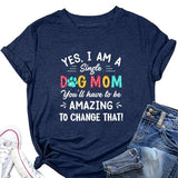 T-Shirt für Damen mit Aufschrift „Yes I Am A Dog Mom“