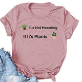 Women It's Not Hoarding If It's Plants T-Shirt Plant Lady Shirt