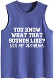 Damen Tank Top mit Aufschrift „You Know What That Sounds Like Funny Saying“