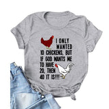 Women I Only Wanted 10 Chickens T-Shirt Funny Chicken Shirt