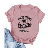 Women Thou Shall Not Try Me T-Shirt Mom 24:7 Shirt
