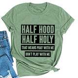 Damen T-Shirt mit halber Kapuze, halb heilig, „Pray with Me, Don't Play with Me“