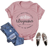 Way Maker Miracle Worker Promise Keeper Light in The Darkness T-Shirt Way Maker Shirt for Women