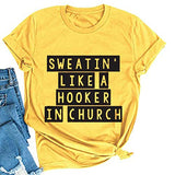 Women Sweatin' Like A Hooker in Church T-Shirt