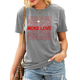 Frauen Liebe Mehr T-Shirt Mehr Liebe Shirt Frauen Grafik Shirt