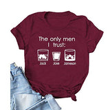 Frauen Die einzigen Männer, denen ich vertraue Jack Jim Jose Lustiges Grafik-T-Shirt