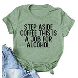T-shirt Écartez-vous du café C'est un travail pour l'alcool