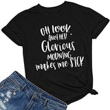 Women Oh Look Another Glorious Morning Makes Me Sick T-Shirt Halloween Shirt