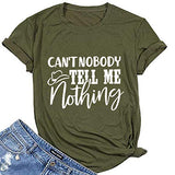 Women Can't Nobody Tell Me Nothing T-Shirt