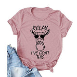 Women Relax I've Goat This T-Shirt Funny Goat Shirt