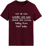 Chemise de maman drôle Les femmes ne sont pas toutes perdues, certaines sont des mamans qui se cachent de leur T-shirt enfant