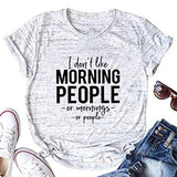 Lustiges T-Shirt für Frauen mit Aufschrift „I Don't Like Morning People“