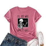 Skelett Lehrer Tees Frauen ICH'll Just Wait Until Quiet Lustige Lehrer T-Shirt