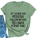 Women If I Ever Go Missing Follow My Kids T-Shirt Graphic Shirt for Women