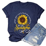 Wenn Sie den Sonnenschein nicht finden können, seien Sie der Sonnenschein T-Shirt Frauen Grafik Shirt Sonnenblumen Shirt