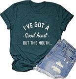 T-shirt graphique pour femmes, j'ai un bon cœur mais cette bouche