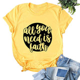 T-Shirt pour femmes, tout ce dont vous avez besoin, c'est de la foi, chemise de Jésus