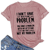 Women I Don't Have an Attitude Problem T-Shirt