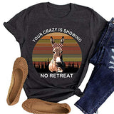 Women Your Crazy is Showing No Retreat Graphic T-Shirt Funny Donkey Shirt