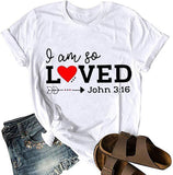 I Am So Loved Shirt John 3:16 T-Shirt for Women