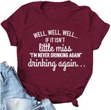Women's If It Isn't Little Miss I'm Never Drink Again Drinking Again T-Shirt