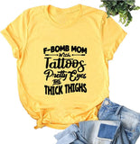 Women F-Bomb Mom with Tattoos Pretty Eyes and Thick Thighs T-Shirt