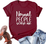 Women Normal People Scare Me T-Shirt