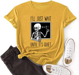 Skelett Lehrer Tees Frauen ICH'll Just Wait Until Quiet Lustige Lehrer T-Shirt