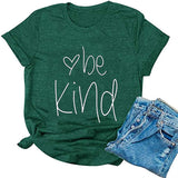 T-shirt Be Kind pour femmes, chemise de gentillesse