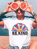 Women in A World Where You can Be Anything Be Kind T-Shirt