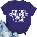 T-shirt Écartez-vous du café C'est un travail pour l'alcool