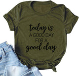Women Today is A Good Day for A Good Day T-Shirt