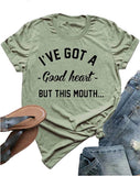T-shirt graphique pour femmes, j'ai un bon cœur mais cette bouche