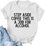 T-shirt Écartez-vous du café C'est un travail pour l'alcool