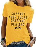 Support Your Local Caffeine Dealer T-Shirt Caffeine Shirt