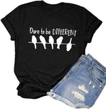 Dare to Be Different T-Shirt Damen Grafik T-Shirt