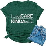 Women Kinda Care Kinda Don't T-Shirt