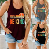 Damen Tank Tops mit Aufdruck „Freundlichkeit und Frieden in einer Welt, in der du alles sein kannst, sei freundlich“