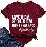 Women Love Them Spoil Them Give Them Back Grandma Life T-Shirt