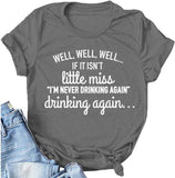 Women's If It Isn't Little Miss I'm Never Drink Again Drinking Again T-Shirt