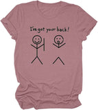 T-shirt graphique humoristique pour femme, j'ai ton dos