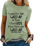 Women I Used to be Wild AF T-Shirt