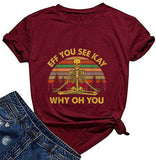 Women Eff You See Kay Why Oh You T-Shirt Skull Yoga Shirt