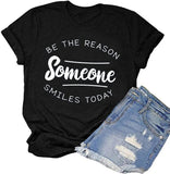 Be The Reason Someone Smiles T-Shirt Christian Gifts for Women