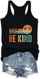 Damen Tank Tops mit Aufdruck „Freundlichkeit und Frieden in einer Welt, in der du alles sein kannst, sei freundlich“
