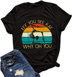 Eff You See Kay Why Oh You T-Shirt Totenkopf Yoga Shirt für Frauen