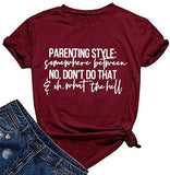 Women Parenting Style Somewhere Between Don't Do That Funny T-Shirt